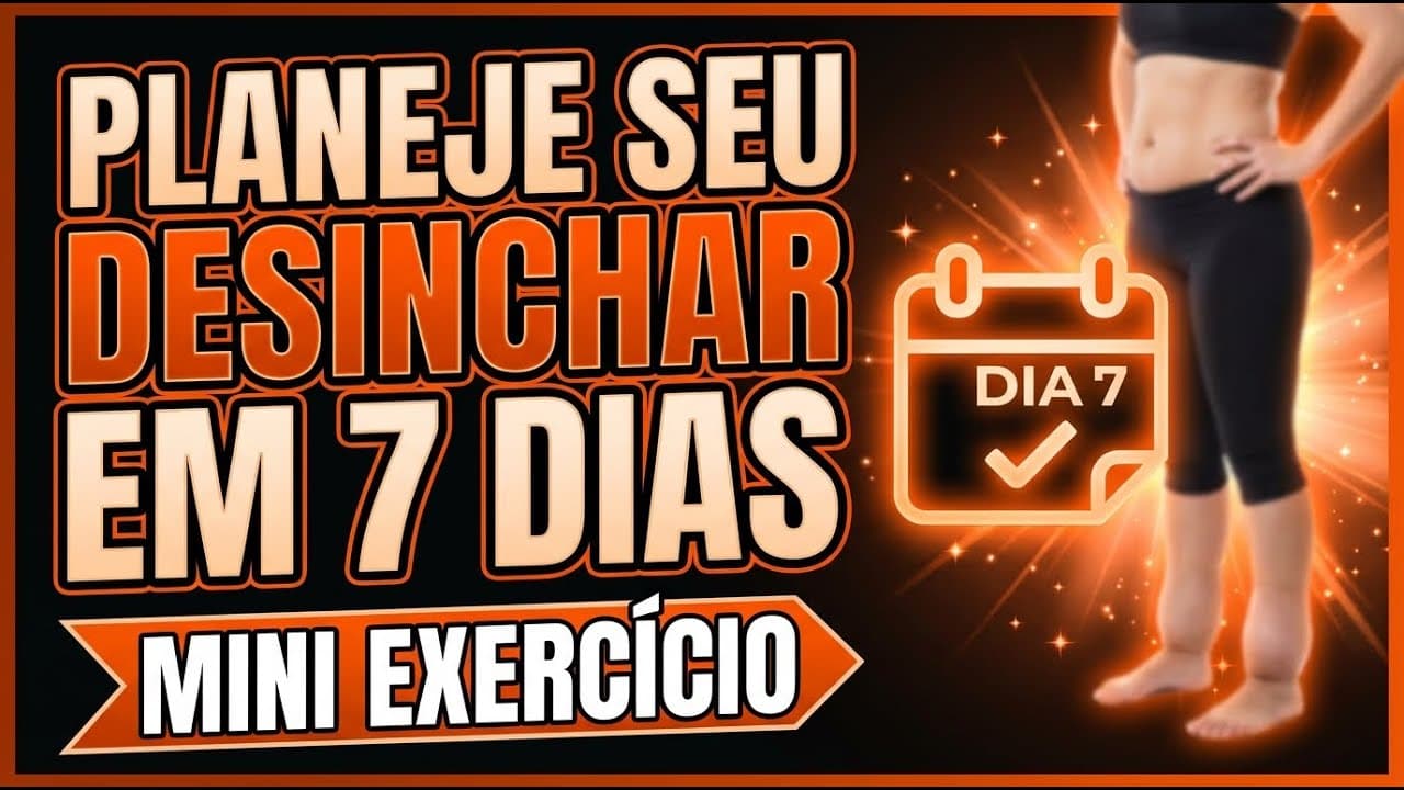 Thumbnail: Mini Exercício: Planejamento de Atividades | Desinchar em 7 Dias: O Guia Contra Retenção e Inchaço