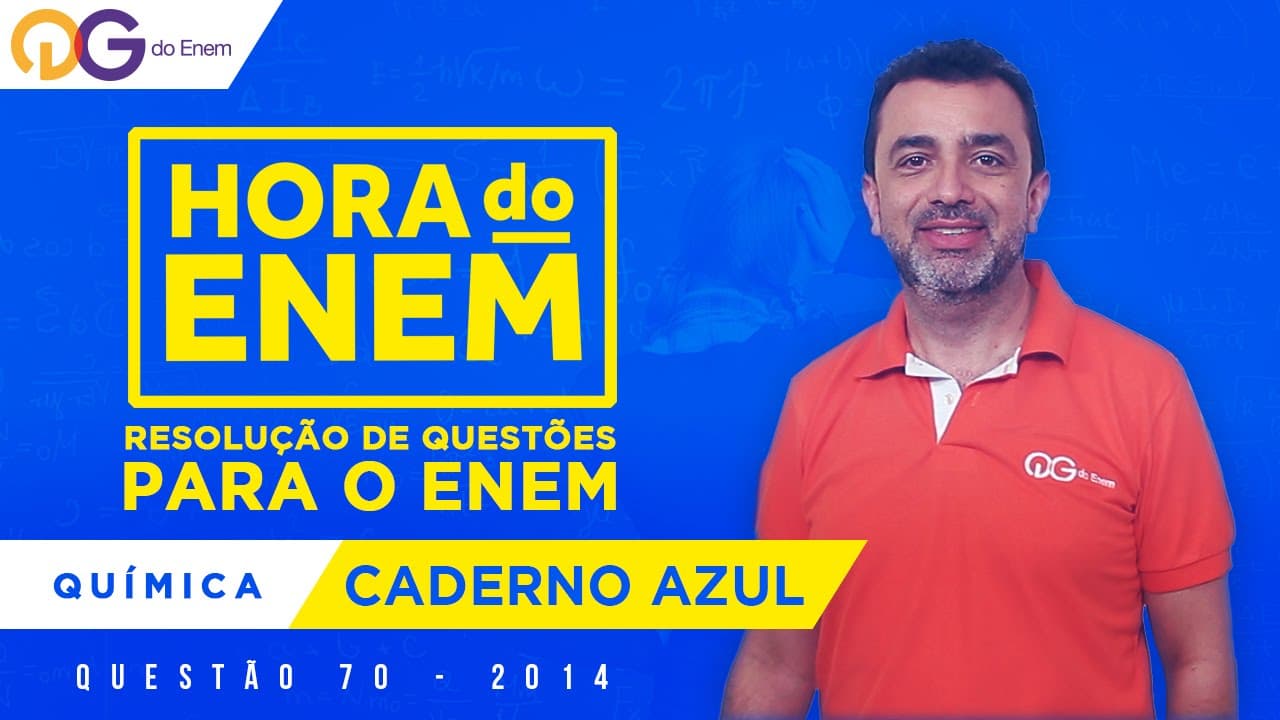 Thumbnail: HORA DO ENEM || 2014 || Questão 70 - Química (Caderno Azul) - Prof Eduardo Bechara