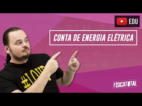 Thumbnail da aula: Cálculo da Conta de Energia Elétrica | Física em Questões 270