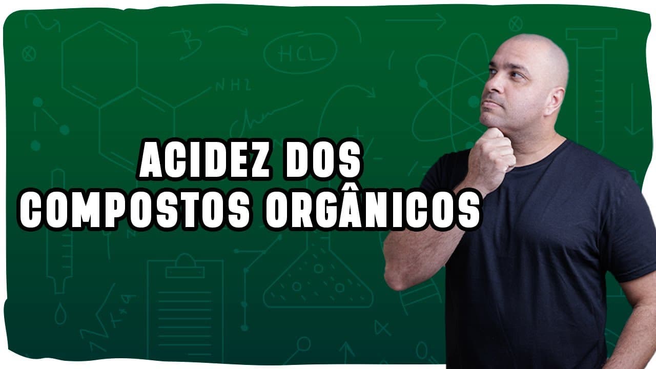 Thumbnail: 🧪 ACIDEZ DOS COMPOSTOS ORGÂNICOS
