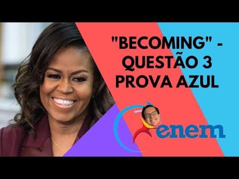 Thumbnail da aula: "Becoming" - Questão 3 - Prova Azul - ENEM 2021