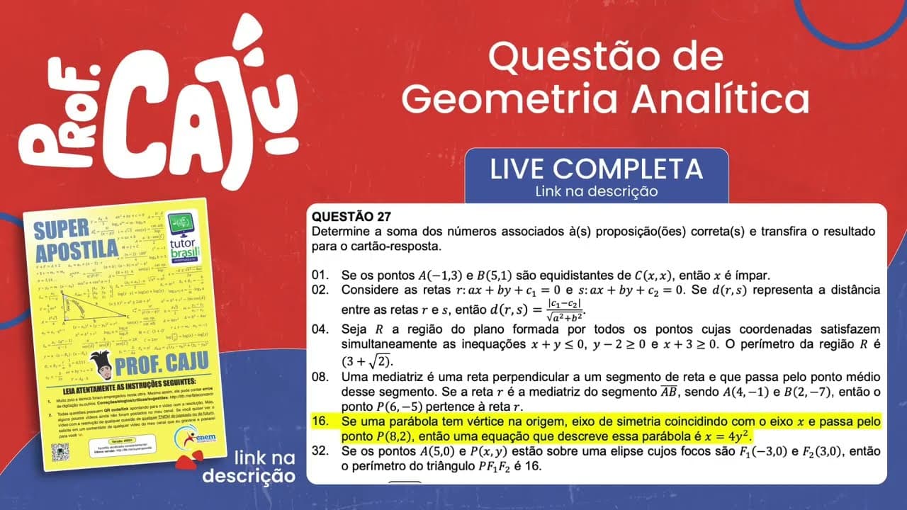 Thumbnail: [UFSC 2023] 27.16 📒 GEOMETRIA ANALÍTICA Se uma parábola tem vértice na origem, eixo de simetria