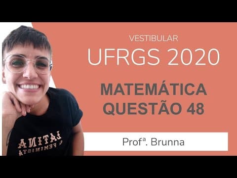 Thumbnail da aula: Resolução Matemática UFRGS 2020 - Questão 48