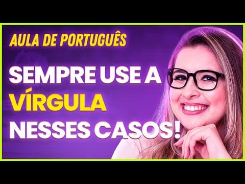 Thumbnail da aula: SEMPRE USE A VÍRGULA NESSES CASOS! (Gramática para Concursos) - Professora Pamba