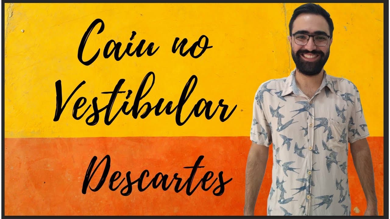 Thumbnail: Caiu no Vestibular - Descartes e o Racionalismo (ENEM 2019)