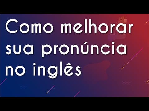 Thumbnail da aula: 5 dicas para melhorar sua pronúncia no inglês - Brasil Escola