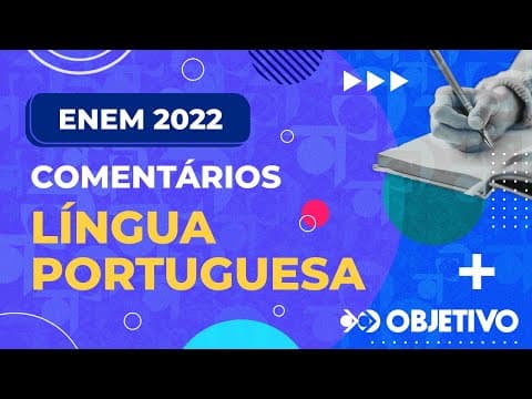 Thumbnail da aula: Comentários sobre a prova do ENEM 2022 - 1º dia - Língua Portuguesa