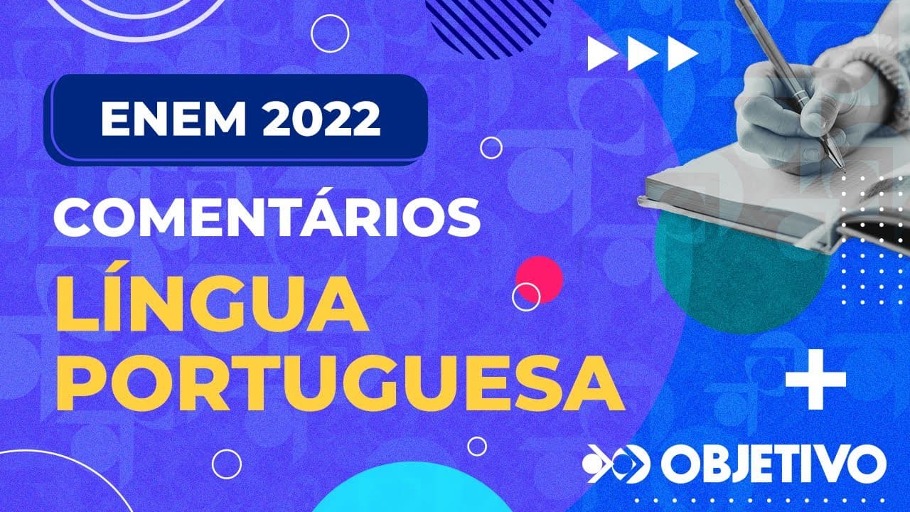 Thumbnail: Comentários sobre a prova do ENEM 2022 - 1º dia - Língua Portuguesa
