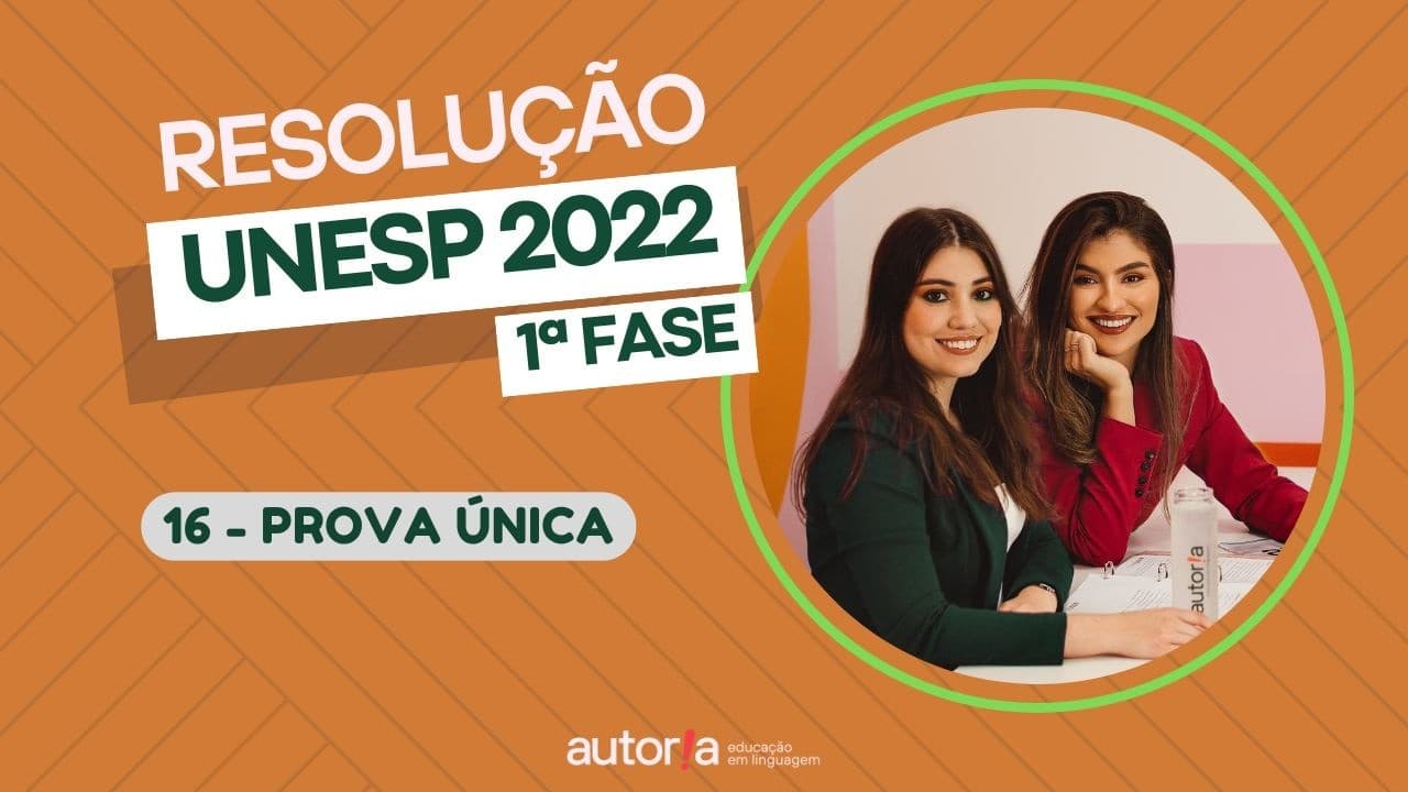 Thumbnail: Resolução UNESP 2022 (2ª fase) - Autoria Linguagem - Questão 16 | Linguagens, prova única