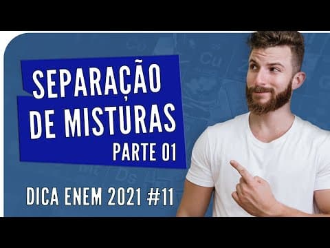 Thumbnail da aula: Separação de Misturas Parte 01 - DICA ENEM 2021 #11 – Bioexplica