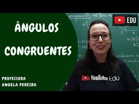 Thumbnail da aula: Ângulos Congruentes - Professora Angela