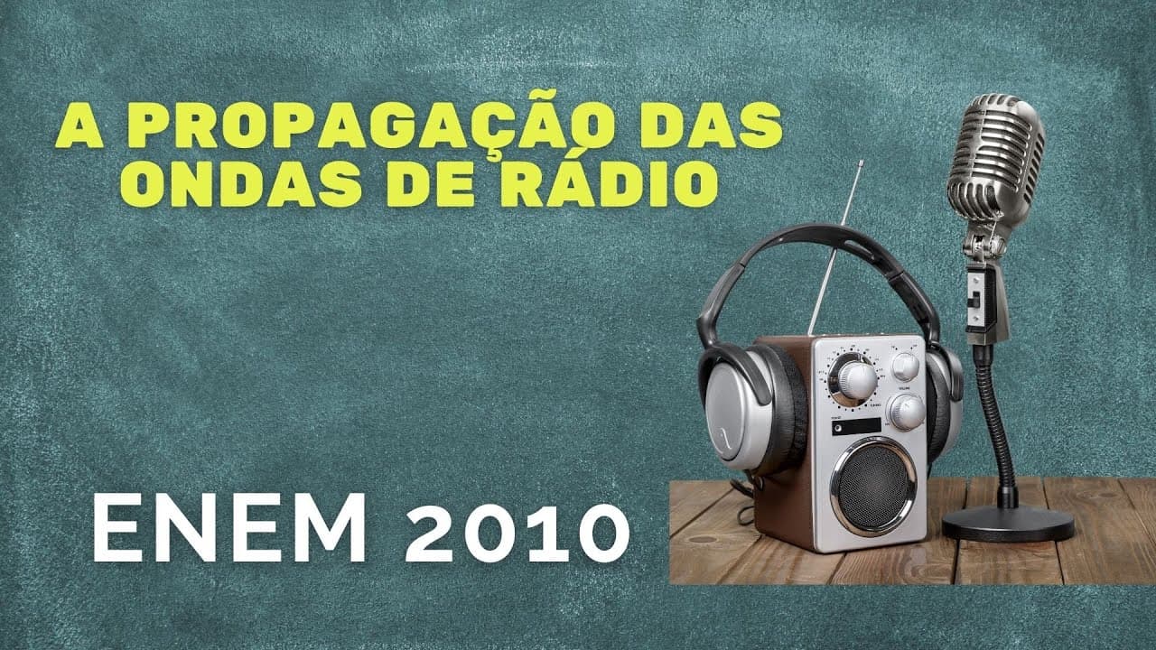 Thumbnail: ENEM 2010 - A propagação das ondas de rádio