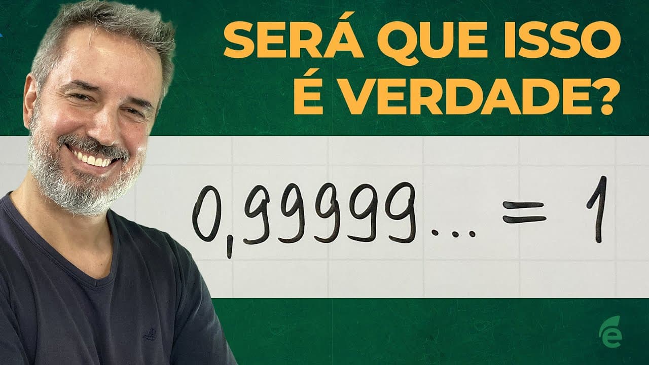 Thumbnail: 0,99999... = 1 ? Três maneiras de mostrar que é verdade! [Horizontal]
