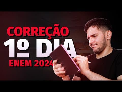 Thumbnail da aula: CORREÇÃO do 1° DIA do ENEM 2024