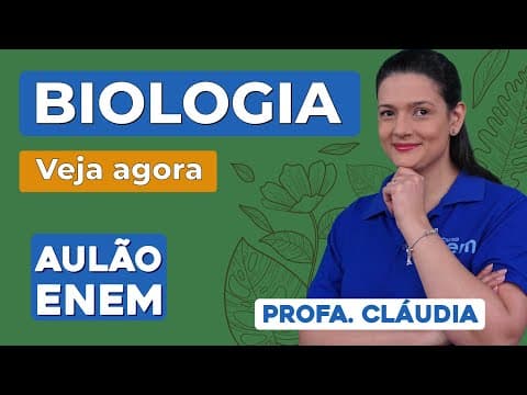 Thumbnail da aula: AULÃO DE BIOLOGIA PARA O ENEM: 10 temas que mais caem | Aulão Enem | Profa. Cláudia Aguiar