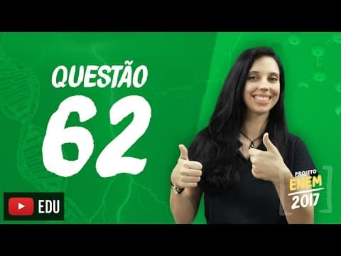 Thumbnail da aula: Enem 2016 - Ciências da Natureza | Questão 62 (Caderno Branco)