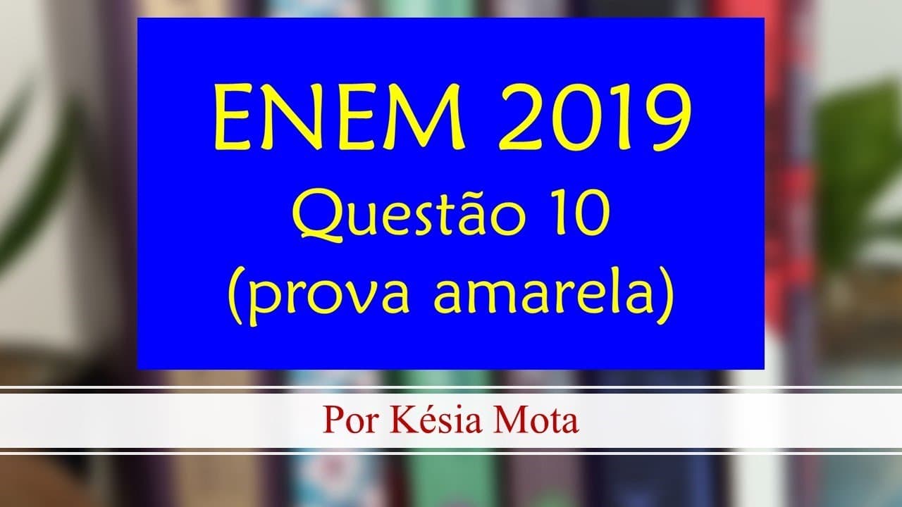 Thumbnail: Questão 10 do ENEM 2019 (prova amarela)