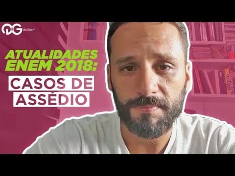 Thumbnail da aula: Atualidades para o ENEM 2018: Os Casos de Assédio