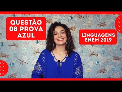 Thumbnail da aula: ENEM 2019: Resolução da Questão 08 (PROVA AZUL) | Linguagens