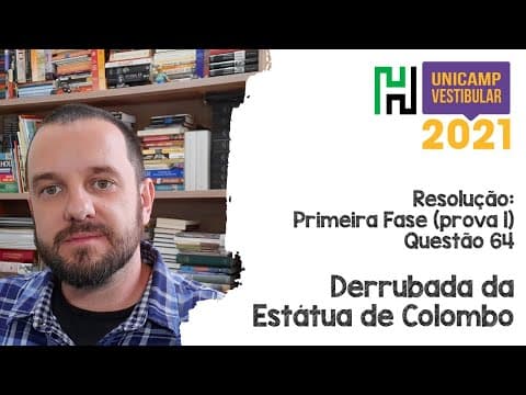Thumbnail da aula: Resolução: Unicamp 2021 História Q64 Derrubada da estátua de Colombo