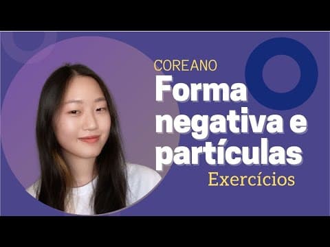 Thumbnail da aula: Exercícios forma negativa e partículas | Curso de Coreano Aula #14