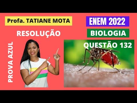 Thumbnail da aula: ✅[ENEM 2022] # BIOLOGIA # QUESTÃO 132 – DENGUE/CONTROLE BIOLÓGICO - Os resultados de um ensaio