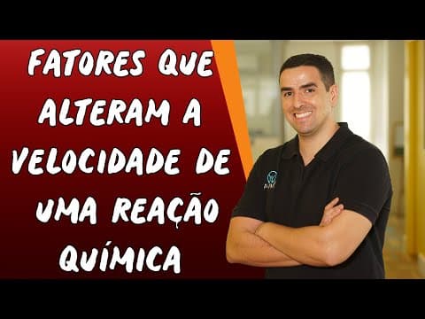 Thumbnail da aula: Fatores que Alteram a Velocidade de uma Reação Química - Brasil Escola