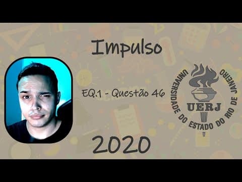 Thumbnail da aula: UERJ 2020 | Impulso | Observe no gráfico a variação, em Newtons, da intensidade da força F aplicada