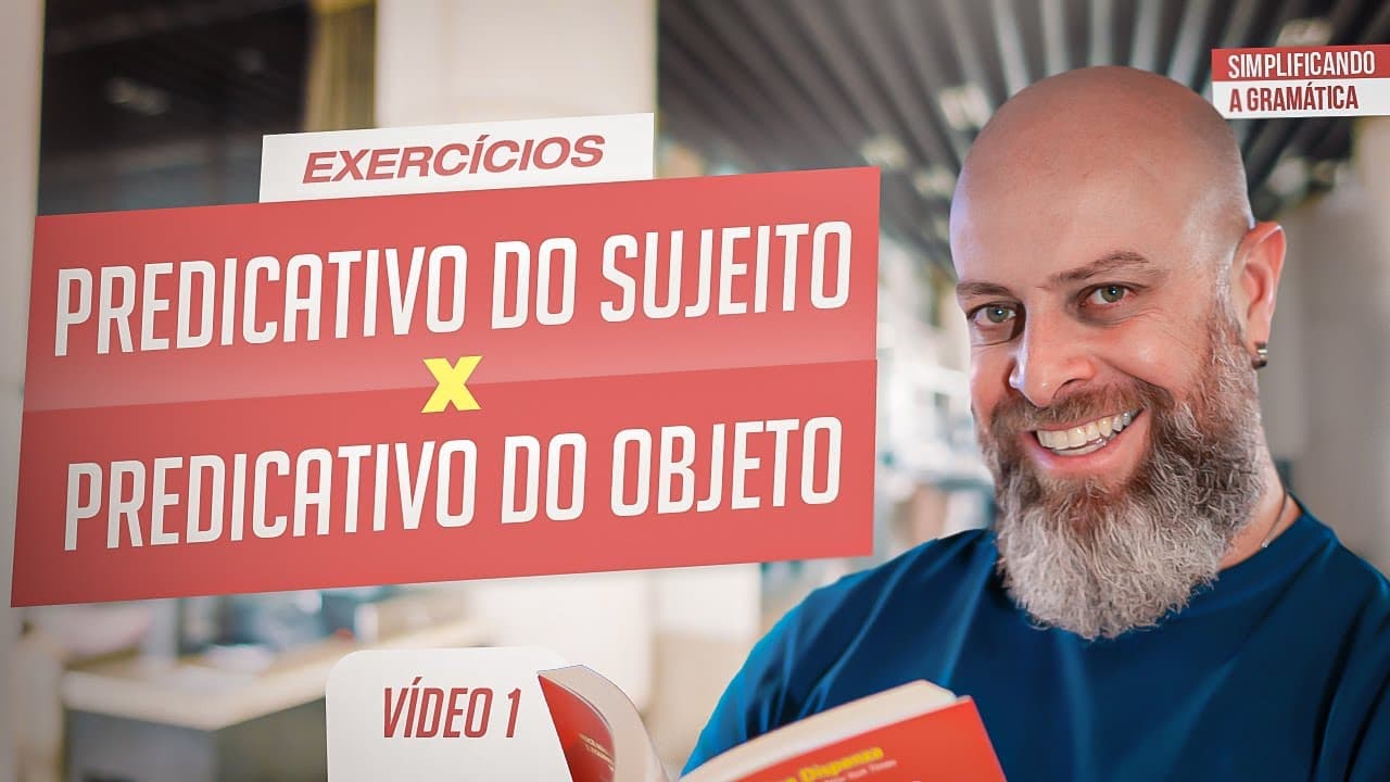 Thumbnail: Predicativo do SUJEITO e do OBJETO: entenda com EXERCÍCIO RESOLVIDO
