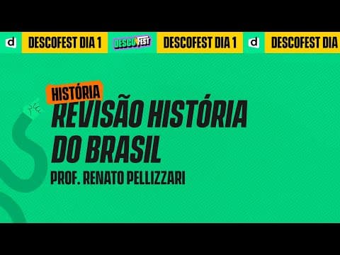 Thumbnail da aula: AULA 2 DescoFest – Revisão História do Brasil | Pelli