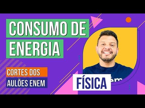 Thumbnail da aula: CONSUMO DE ENERGIA | Cortes dos Aulões do Enem | Física | Antônio José Martins