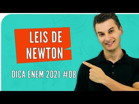 Thumbnail da aula: Leis de Newton  - DICA ENEM 2021 #07 – Bioexplica