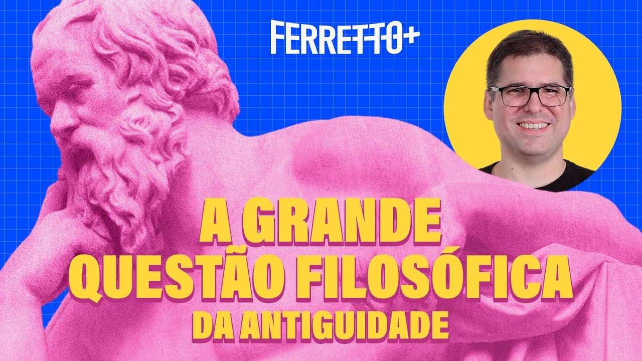 Thumbnail: A grande questão filosófica da Antiguidade | Ferretto+