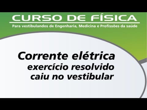 Thumbnail da aula: Exercício resolvido - Fundamentos da corrente elétrica