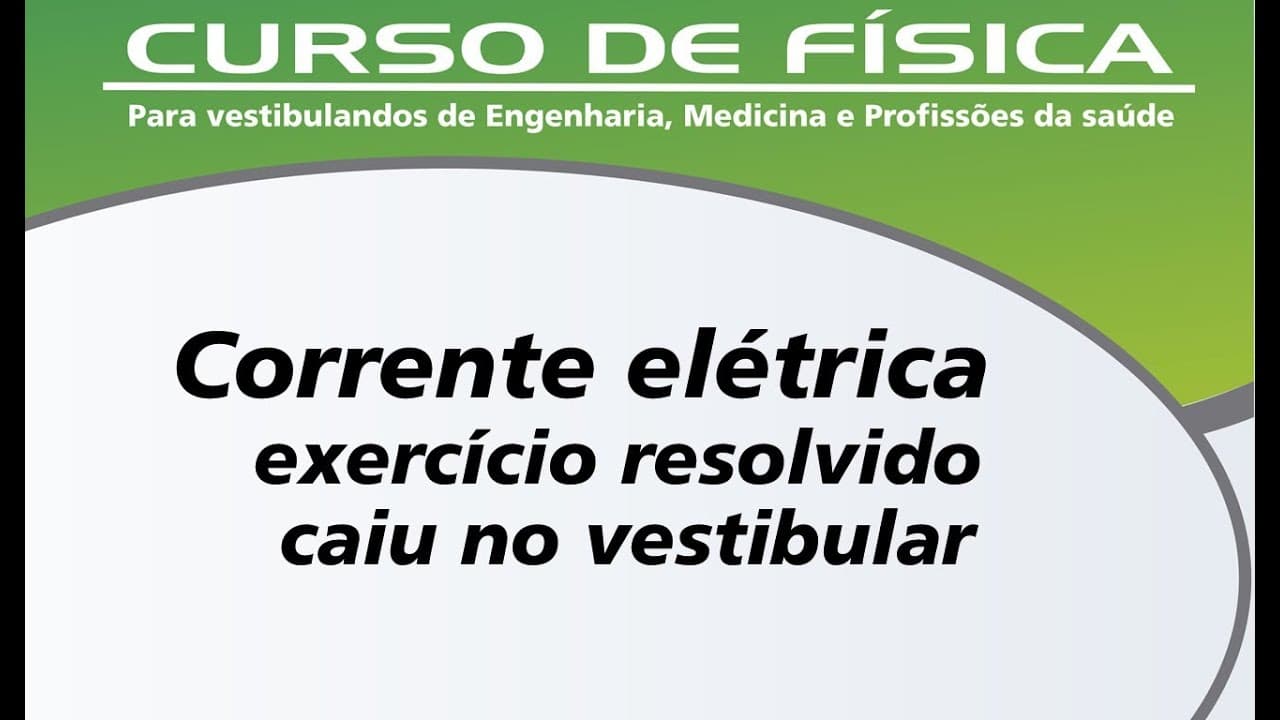 Thumbnail: Exercício resolvido - Fundamentos da corrente elétrica