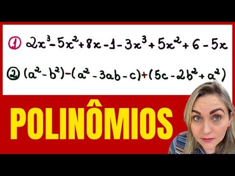 Thumbnail da aula: ADIÇÃO SUBTRAÇÃO COM POLINÔMIOS!!! TUDO QUE VOCÊ PRECISA SABER!!!