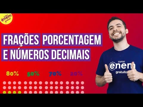 Thumbnail da aula: COMO TRANSFORMAR FRAÇÕES EM PORCENTAGEM OU NÚMEROS DECIMAIS: Resumo de Matemática para o Enem