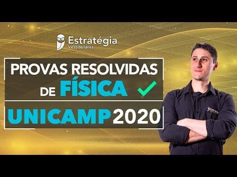 Thumbnail da aula: Provas Resolvidas física - UNICAMP 2020