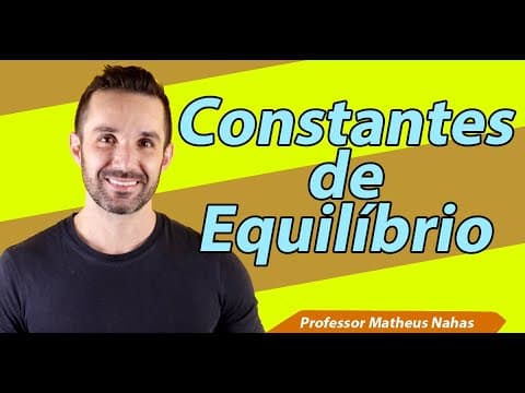 Thumbnail da aula: Aula 2 - Constante de Equilíbrio
