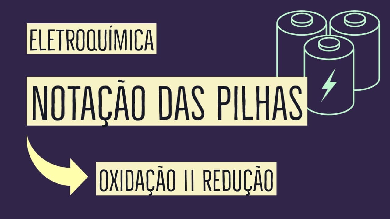 Thumbnail: Notação das Pilhas | Eletroquímica | Aula 10