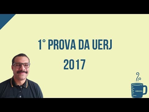 Thumbnail da aula: 1° Prova UERJ (2017)