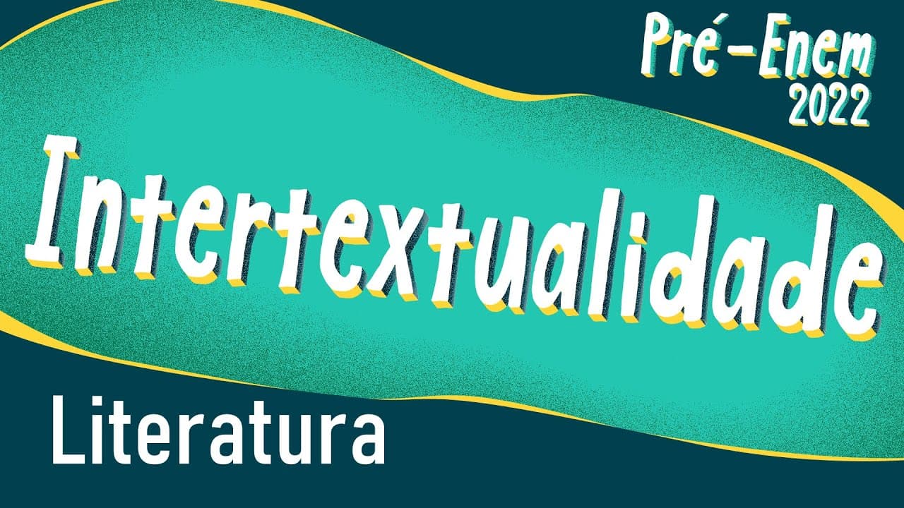 Thumbnail: Pré-Enem 2022 | Intertextualidade entre obras literárias e outras linguagens - Brasil Escola
