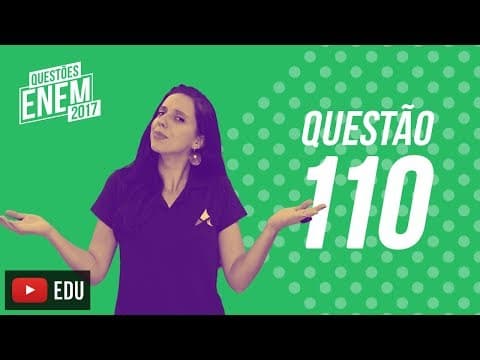 Thumbnail da aula: Enem 2017 - Ciências da Natureza | Questão 110 (Caderno Amarelo)