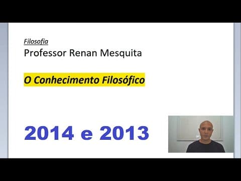 Thumbnail da aula: SSA 2 Conhecimento filosófico - 2014 e 2013
