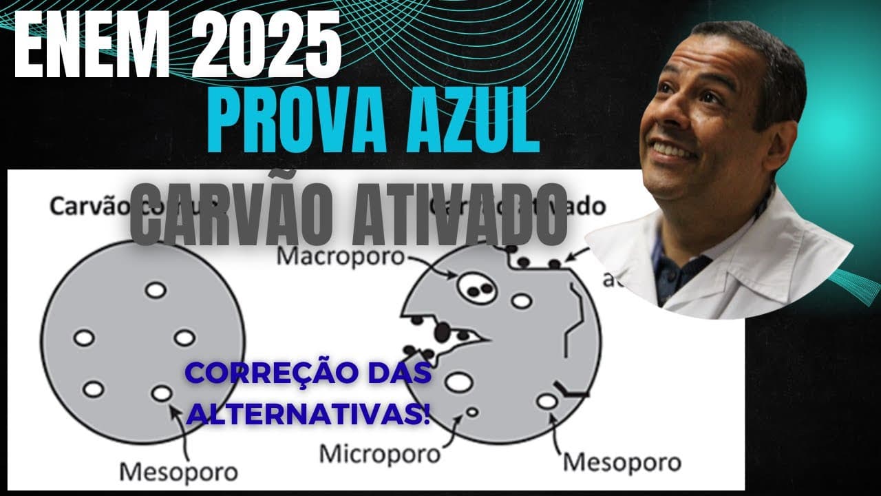 Thumbnail: ENEM 2025 AZUL Q.91_A filtração em carvão é uma das mais antigas formas depurificação de água.