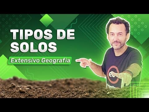 Thumbnail da aula: Geografia Explica: Tipos de Solos - Formação dos solos - Erosão dos solos