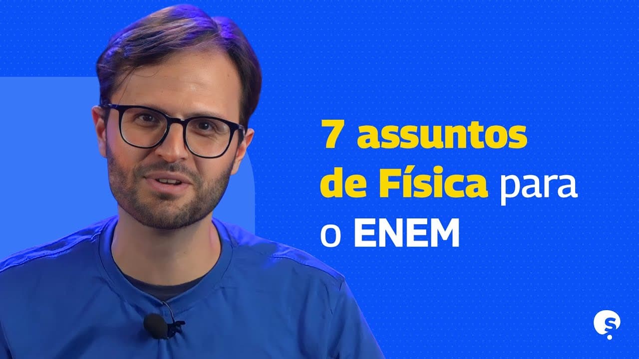 Thumbnail: 7 ASSUNTOS DE FÍSICA QUE MAIS CAEM NO ENEM