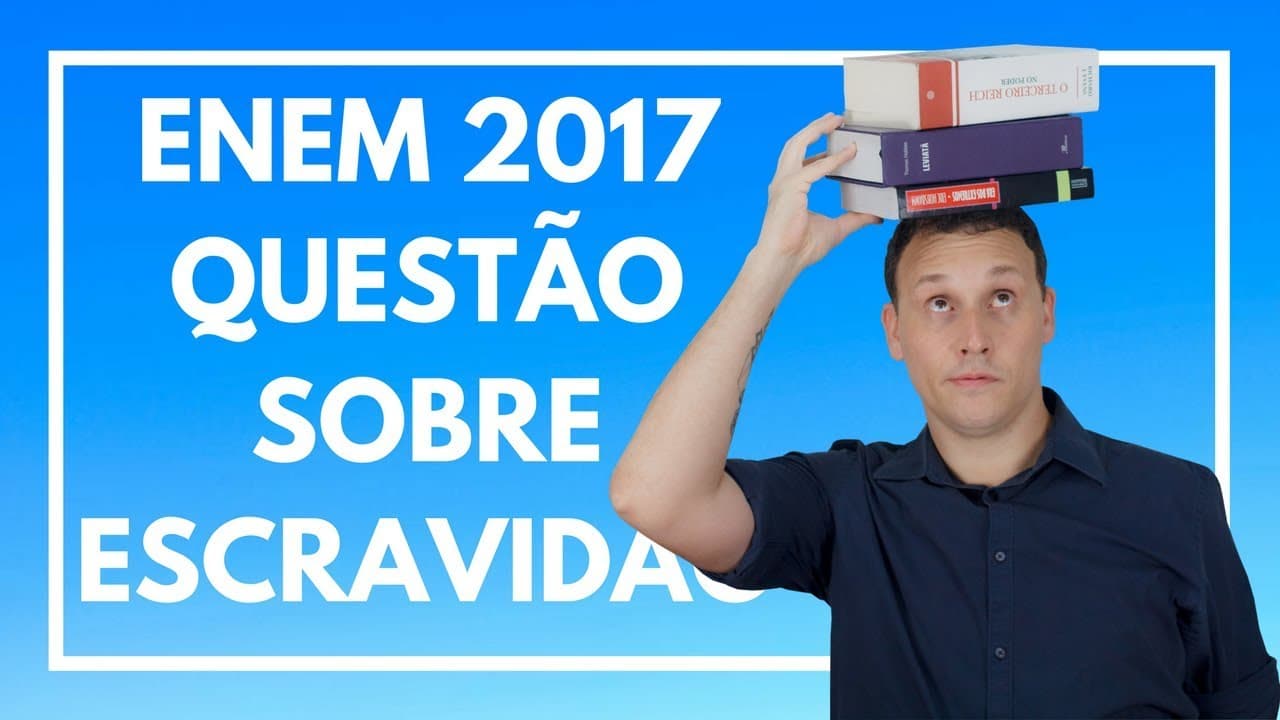 Thumbnail: ENEM 2017 #01 HISTÓRIA (QUESTÃO SOBRE ESCRAVIDÃO).