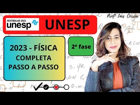 Thumbnail da aula: 🟢 FÍSICA / UNESP 2023 / TODAS AS QUESTÕES DE FÍSICA RESOLVIDAS PASSO A PASSO / 2ª  FASE / COMPLETA