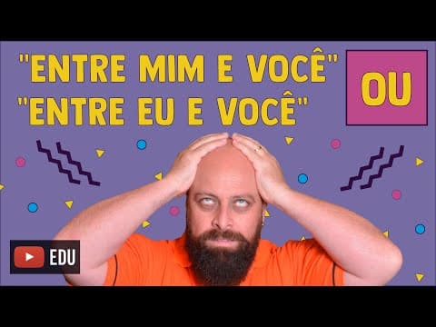 Thumbnail da aula: “Entre mim e você” ou “entre eu e você”? - Com Prof. Noslen